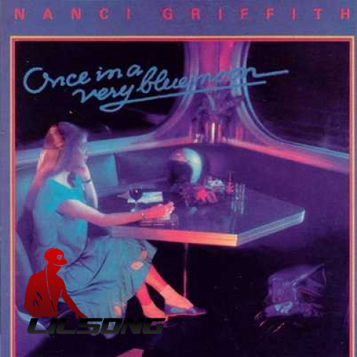 Nanci Griffith - Once in a Very Blue Moon
